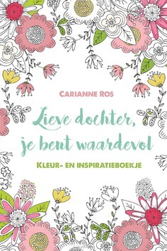 LIEVE DOCHTER KLEURBOEK JE BENT WAARDEVO - ROS, CARIANNE - 9789033833267