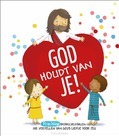 GOD HOUDT VAN JE!