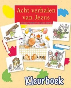 ACHT VERHALEN VAN JEZUS - KLEURBOEK - BUTTERWORTH, NICK - 9789033835506