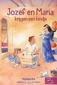 JOZEF EN MARIA KRIJGEN EEN KINDJE - BOS, ANGELIQUE - 9789033884368