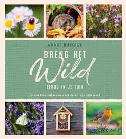 BRENG HET WILD TERUG IN JE TUIN - BURDICK, ANNIE - 9789036645508