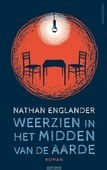 WEERZIEN IN HET MIDDEN VAN DE AARDE - ENGLANDER, NATHAN - 9789041420954