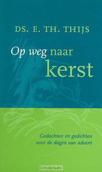 OP WEG NAAR KERST - THIJS - 9789043502832