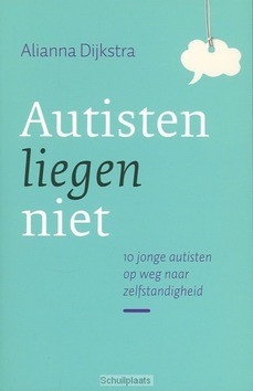 AUTISTEN LIEGEN NIET - DIJKSTRA, ALIANNA - 9789043511483