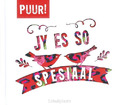 PUUR! JY ES SO SPESIAAL - 9789043525770