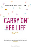 CARRY ON, HEB LIEF - DOYLE MELTON, GLENNON - 9789043527576