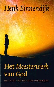 HET MEESTERWERK VAN GOD - BINNENDIJK, HENK - 9789043528313