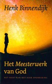 HET MEESTERWERK VAN GOD - BINNENDIJK, HENK - 9789043528313