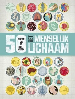 HET MENSELIJK LICHAAM - 50 DINGEN DIE JE - ROYSTON, ANGELA - 9789043528566