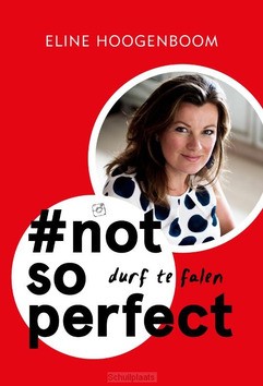 #NOT SO PERFECT - HOOGENBOOM, ELINE - 9789043529358