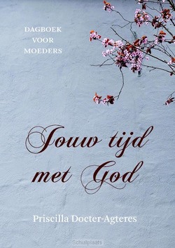 JOUW TIJD MET GOD - DOCTER- AGTERES, PRISCILLA - 9789043529587