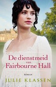 De dienstmeid van Fairbourne hall - Klassen, Julie - 9789043530132