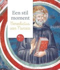 EEN STIL MOMENT: BENEDICTUS VAN NURSIA - 9789043530583