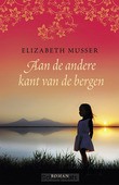 AAN DE ANDERE KANT VAN DE BERGEN - MUSSER, ELIZABETH - 9789043530651