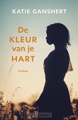 DE KLEUR VAN JE HART - GANSHERT, KATIE - 9789043530880