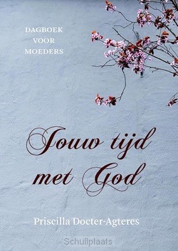 JOUW TIJD MET GOD - DOCTER- AGTERES, PRISCILLA - 9789043531757