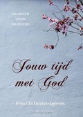 JOUW TIJD MET GOD - DOCTER- AGTERES, PRISCILLA - 9789043531757