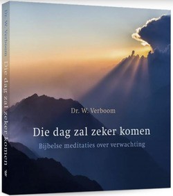 DIE DAG ZAL ZEKER KOMEN - VERBOOM, DR. W. - 9789043532778