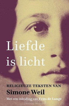 LIEFDE IS LICHT - WEIL, SIMONE - 9789043533485