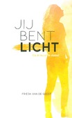 JIJ BENT LICHT - GEEST, FRIEDA VAN DER - 9789043533737