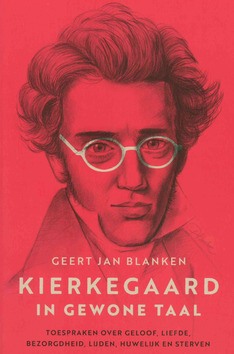 KIERKEGAARD IN GEWONE TAAL - BLANKEN, GEERT JAN - 9789043534550