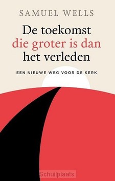 DE TOEKOMST DIE GROTER IS DAN HET VERLED - WELLS, SAMUEL - 9789043534673