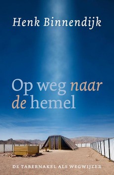 OP WEG NAAR DE HEMEL - BINNENDIJK, HENK - 9789043535106