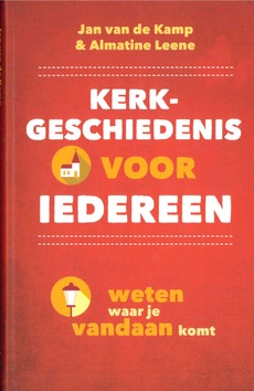 KERKGESCHIEDENIS VOOR IEDEREEN - LEENE, ALMATINE; KAMP, JAN VAN DE - 9789043535281