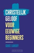 CHRISTELIJK GELOOF VOOR EEUWIGE BEGINNER