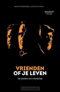 VRIENDSCHAP OF JE LEVEN - STOORVOGEL, HENK; STRUIK, PIETER - 9789043537117