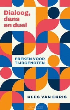 DE DIALOOG, DE DANS EN HET DUEL - EKRIS, KEES VAN - 9789043537872