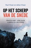 OP HET SCHERP VAN DE SNEDE - VISSER, PAUL; VISSER, JOHAN - 9789043538527