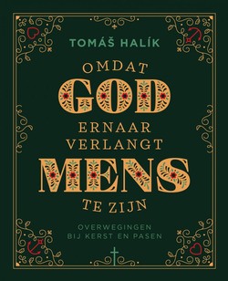 OMDAT GOD ERNAAR VERLANGT MENS TE ZIJN - HALIK, TOMAS - 9789043538732