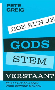 HOE KUN JE GODS STEM VERSTAAN? - GREIG, PETE - 9789043538862