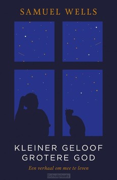 KLEINER GELOOF GROTERE GOD - WELLS, SAMUEL - 9789043539159