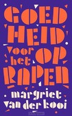 GOEDHEID VOOR HET OPRAPEN