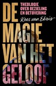 DE MAGIE VAN HET GELOOF - EKRIS, KEES VAN - 9789043541954
