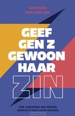 GEEF GEN Z GEWOON HAAR ZIN - LEIJ, STEPHEN VAN DER - 9789043542647