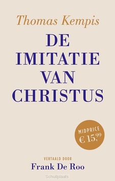DE IMITATIE VAN CHRISTUS MIDPRICE-EDITIE - A KEMPIS, THOMAS; DE ROO, FRANK - 9789043543378