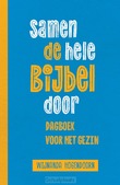 SAMEN DE HELE BIJBEL DOOR - HOGENDOORN, WIJNANDA - 9789043543576