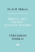 BIJBELS ABC EN OM HET LEVENDE WOORD - MISKOTTE, K.H. - 9789043543941