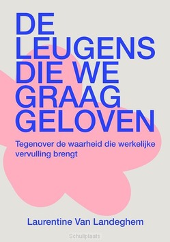 DE LEUGENS DIE WE GRAAG GELOVEN - LANDEGHEM, LAURENTINE VAN - 9789043543989