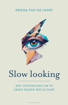 SLOW LOOKING - GEEST, FRIEDA VAN DE - 9789043544559