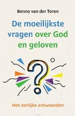 DE MOEILIJKSTE VRAGEN OVER GOD EN GELOVE
