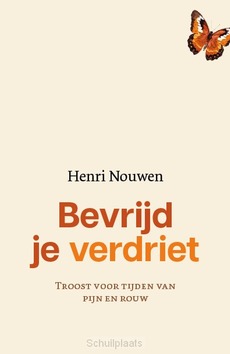 BEVRIJD JE VERDRIET - NOUWEN, HENRI - 9789043545365
