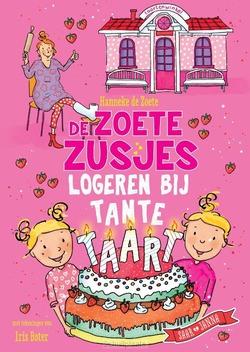 DE ZOETE ZUSJES LOGEREN BIJ TANTE TAART - ZOETE, HANNEKE DE - 9789043931922