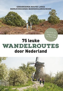 75 LEUKE WANDELROUTES DOOR NEDERLAND - STICHTING WANDELNET - 9789043937924