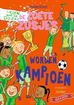 DE ZOETE ZUSJES WORDEN KAMPIOEN - ZOETE, HANNEKE DE - 9789043942287