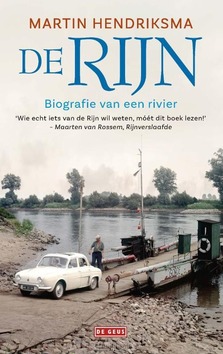 RIJN BIOGRAFIE VAN EEN RIVIER - HENDRIKSMA, MARTIN - 9789044535167