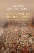 DE STORMACHTIGE ZESTIENDE EEUW - VLUGT, SIMONE VAN DER - 9789044646290